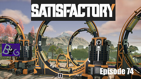 Satisfactory 1.0 Playthrough Episode 74 (pt 2)