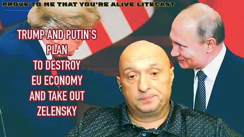 Trump and Putin's Deep Plot To Destroy European Economy and Take Out Zelensky