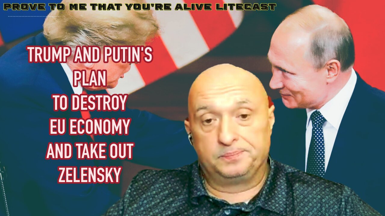 Trump and Putin's Deep Plot To Destroy European Economy and Take Out Zelensky