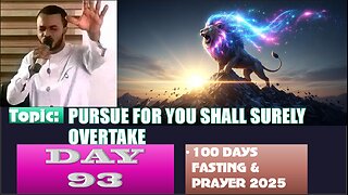 Day 93 | Sunday, October 5th, 2025 — PURSUE FOR YOU SHALL SURELY OVERTAKE! 100 Days Fasting & Prayer