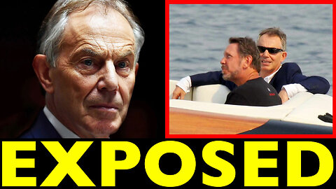 Tony Blair and Israel’s Favorite Billionaire - EXPOSED