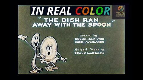 🥄 The Dish Ran Away With the Spoon (1933) — In Real Color