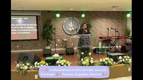 🌸🌷 «Enfocándonos en lo Celestial y no en lo Terrenal» 🌷🌸Pastora Alejandra Jiménez🌷🌸