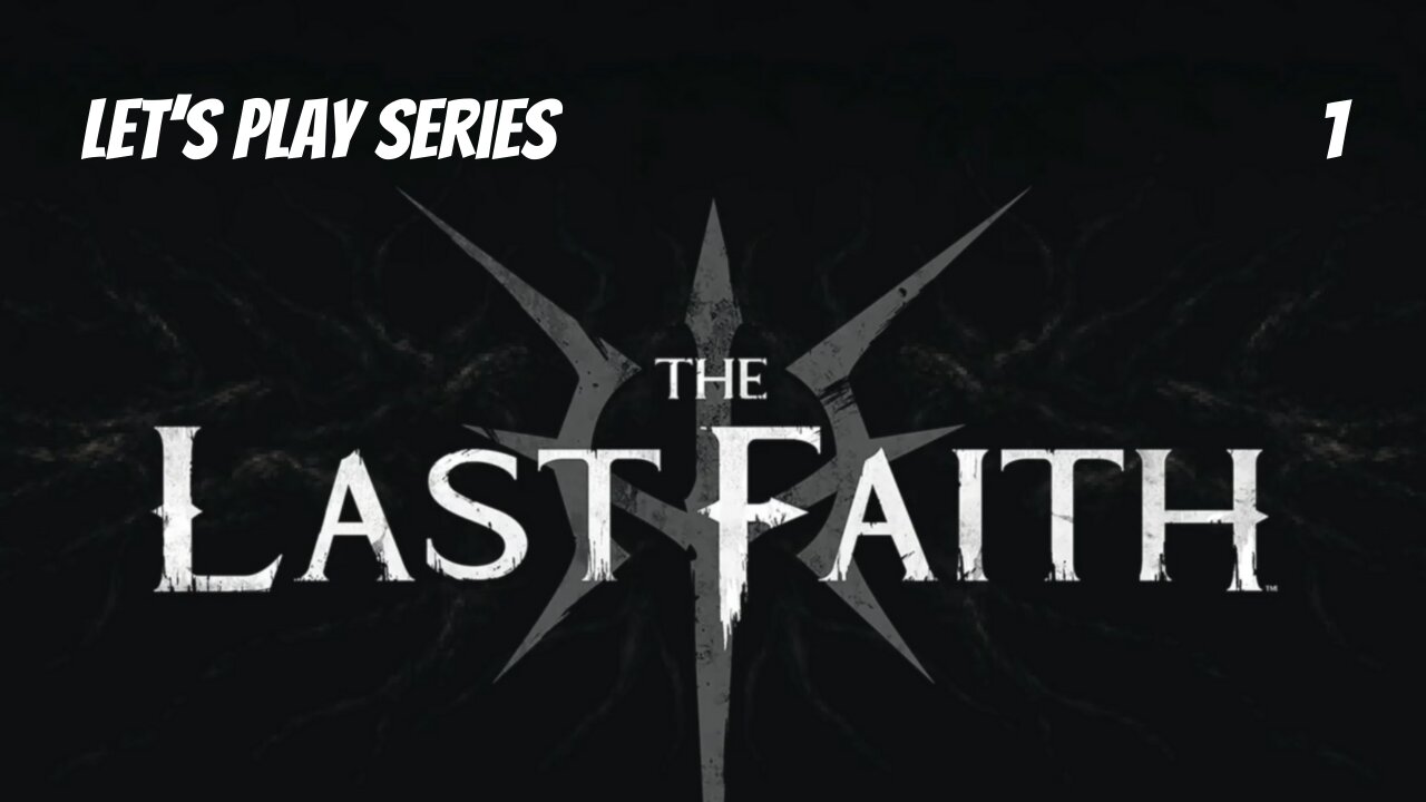 The Last Faith // Let's Play Part 1 // Broken Pass