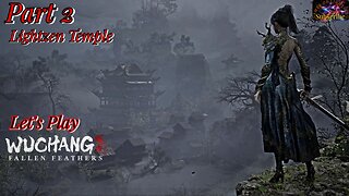 Let's Play WUCHANG: Fallen Feathers | Part 2 The Lightzen Temple!