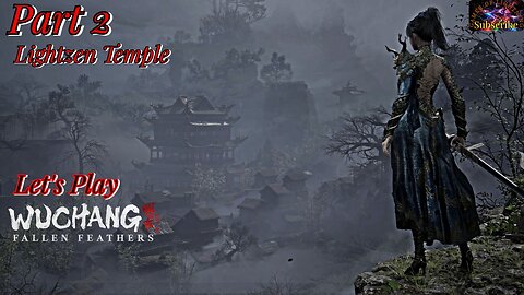 Let's Play WUCHANG: Fallen Feathers | Part 2 The Lightzen Temple!