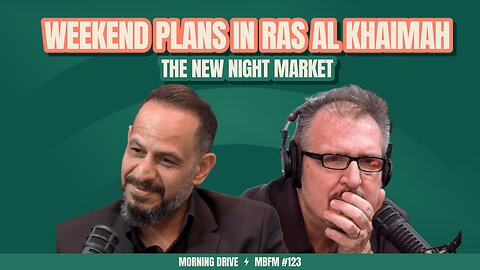 Morning Drive | Weekend Plans in Ras Al Khaimah: The New Night Market | Mira Business FM