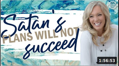 Prophecies | SATAN’S PLANS WILL NOT SUCCEED - The Prophetic Report with Stacy Whited