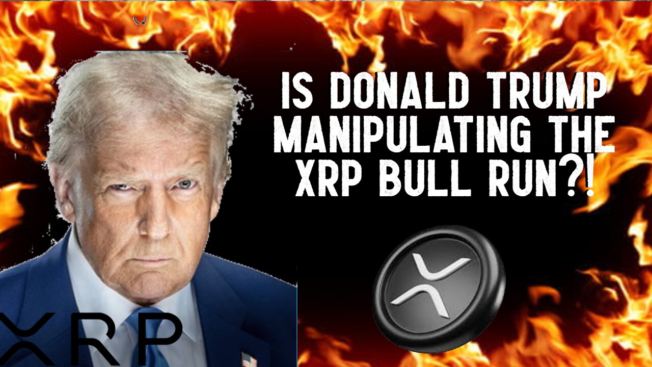 Is Donald Trump Manipulating The XRP Bull Run?!