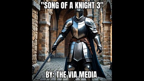"Song Of A Knight 3" by: The Via Media