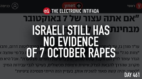 Israeli still has no evidence of 7 October rapes, with Ali Abunimah