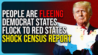 People Are FLEEING Democrat States, FLOCK To Red States, Shock Census Report