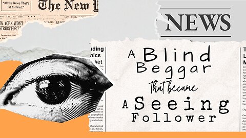 A Blind Beggar That Became A Seeing Follower, Sunday Morning Service 1/11/26