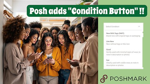 Poshmark Adds "Condition Button" in Latest Update!