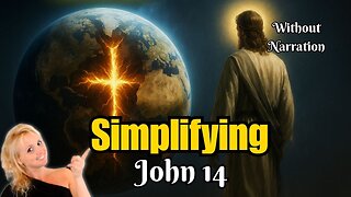 Simplifying John 14: 10 Ways How We Can Overcome and Find Peace! (Without Narration)