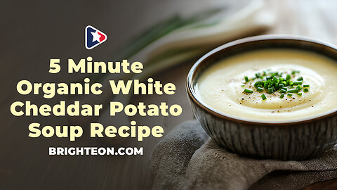 5 Minute Organic White Cheddar Potato Soup Recipe