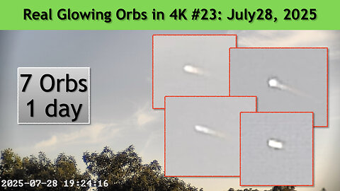 Real Glowing Orbs in 4K #23 July 28 (2), 2025, Wash. DC.