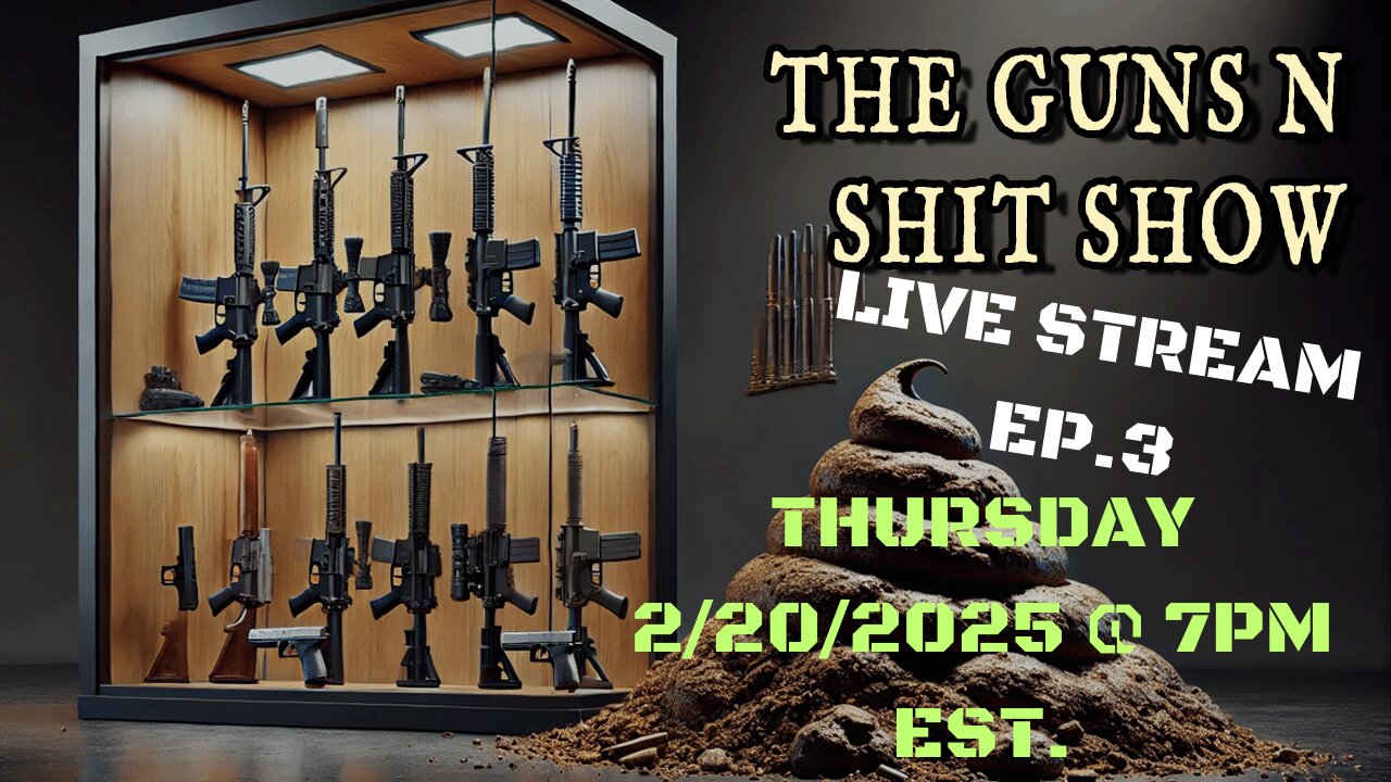 "THE GUNS N SHIT SHOW EPISODE 3"