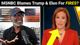 MSNBC Tries To Blame TRUMP & ELON For The California Wildfires?