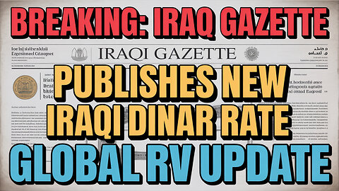 🚨 Breaking: Iraq Gazette Publishes NEW Iraqi Dinar Rate ⚡ Global RV Update 💥 Today's IQD News!