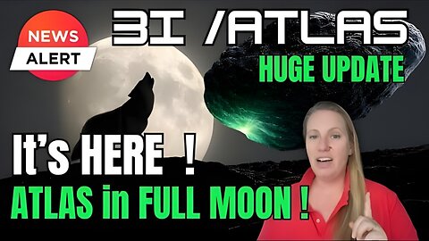 3I/Atlas has ALIGNED and ENTERED a NEW Full Moon PHASE of HIGH VISIBILITY !
