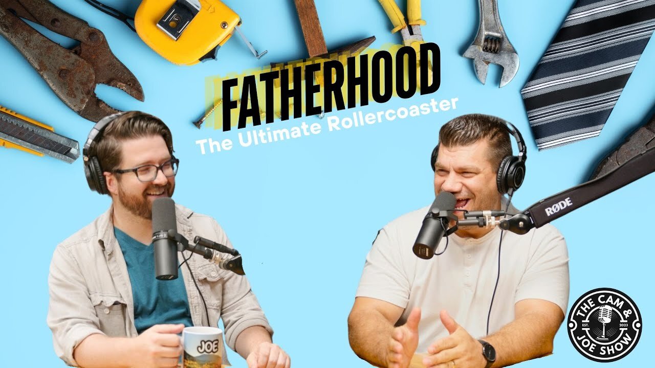 Fatherhood: The Ultimate Roller Coaster Ride- C&J #25