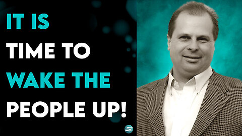 It Is Time To Wake The People Up! - Barry Wunsch