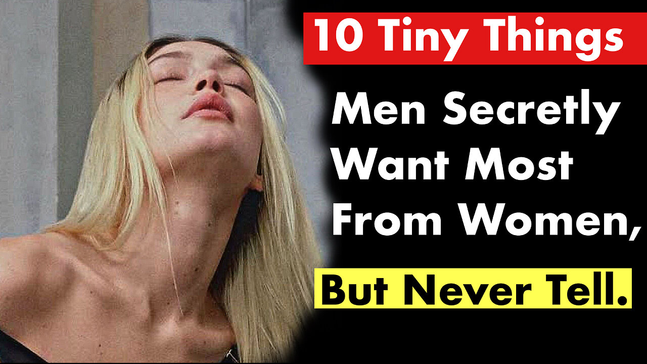 Psychology Says 10 Tiny Things Men Secretly Want Most From Women, But Never Tell