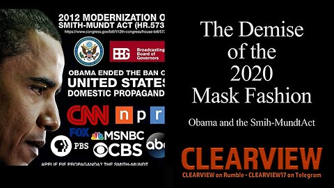 THE DEMISE OF THE 2020 COVID MASK FASHION - OBAMA AND THE SMITH-MUNDT ACT