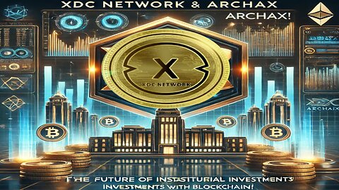 XDC Network & Archax: The Future of Institutional Investments with Blockchain! 