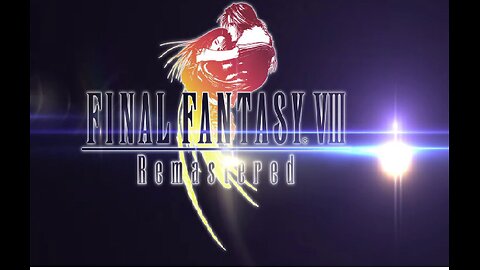 Final Fantasy 8 Remastered Part 1