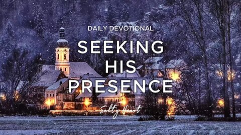 How To Experience God's Presence | Psalm 27:4 | Daily Devotional