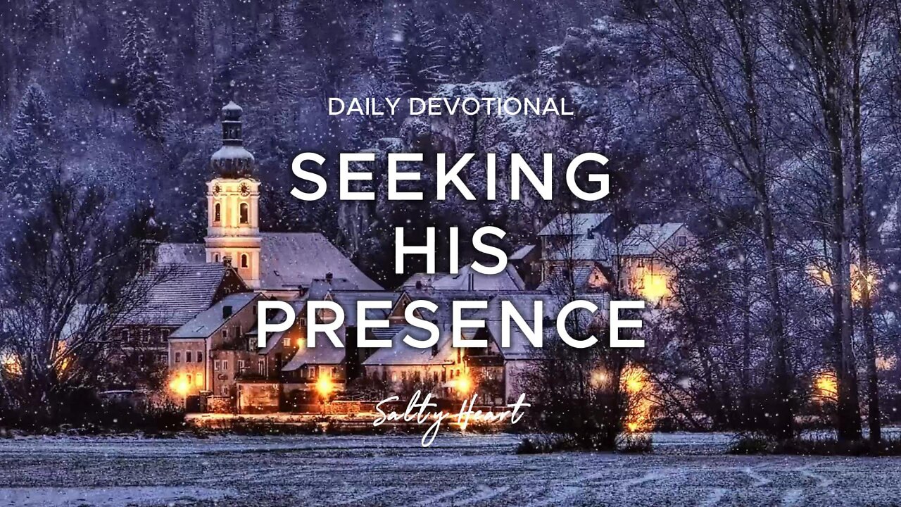 How To Experience God's Presence | Psalm 27:4 | Daily Devotional
