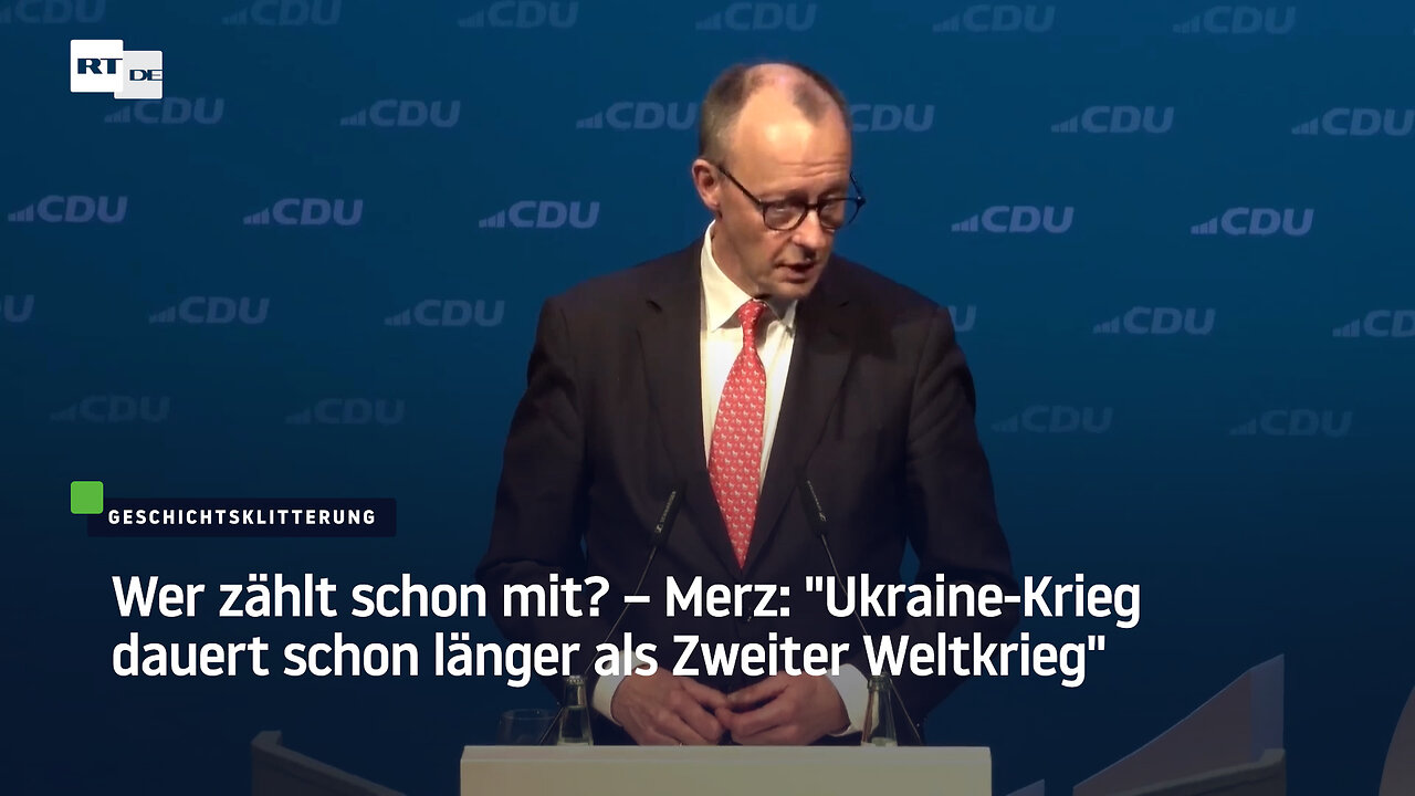 Wer zählt schon mit? – Merz: "Ukraine-Krieg dauert schon länger als Zweiter Weltkrieg"