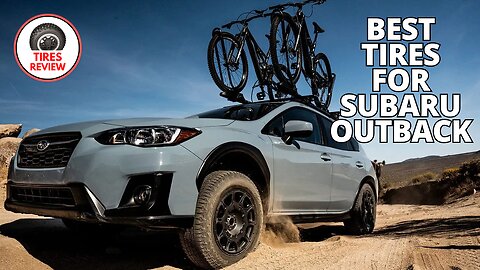 Best Tires for Subaru Outback | Expert Recommendations & Reviews