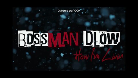 Bossman DLow - How I’m Livin