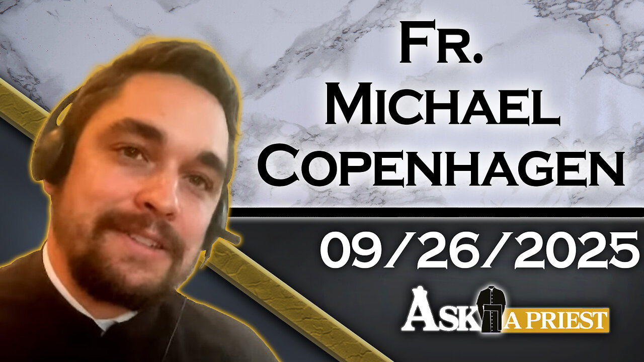 Ask A Priest Live with Canon Stephen Sharpe, ICKSP - 9/29/25