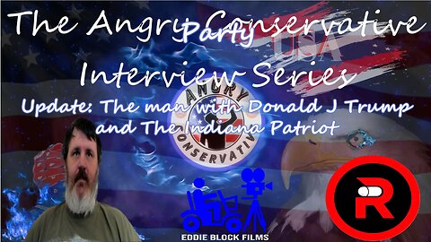 The Angry Conservative Interview Series Ep 30 - Update: Eddie Block and Josh Cummings