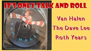 It's Only Talk and Roll - Van Halen, The Dave Lee Roth Years 🎸