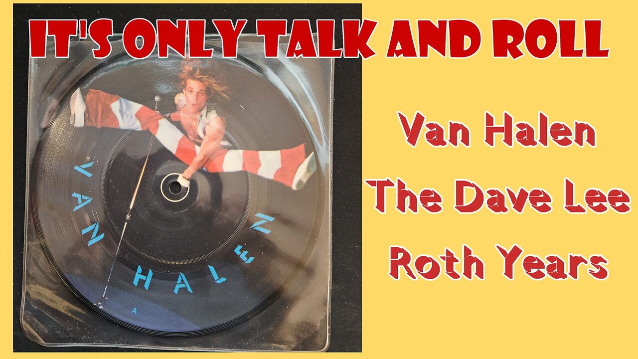 It's Only Talk and Roll - Van Halen, The Dave Lee Roth Years 🎸