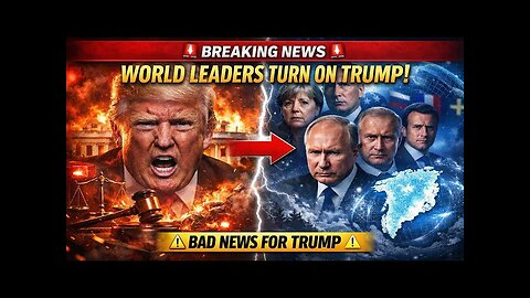 WORLD LEADERS TURN ON TRUMP