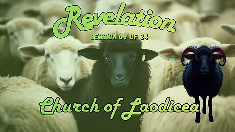 Revelation Session 09 of 24 (Church of Laodicea-The Lukewarm Church)