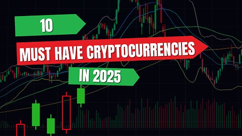 Top 10 must have Cryptocurrencies for the year 2025