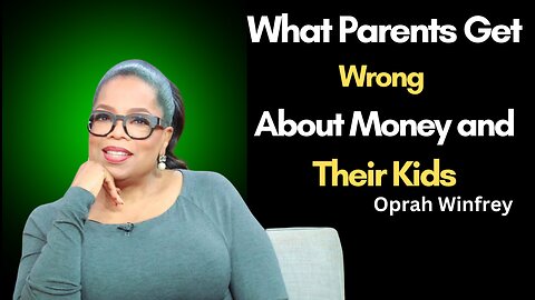 What Parents Get Wrong About Money and Their Kids | The Truth About Financial Education