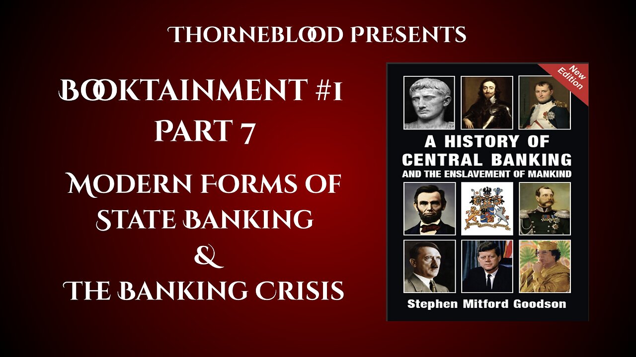 Booktainment #1 Part 7 A History of Central Banking & The Enslavement of Mankind