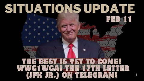 Situation Update: The Best Is Yet to Come! WWG1WGA! The 17th Letter (JFK Jr.) On Telegram!