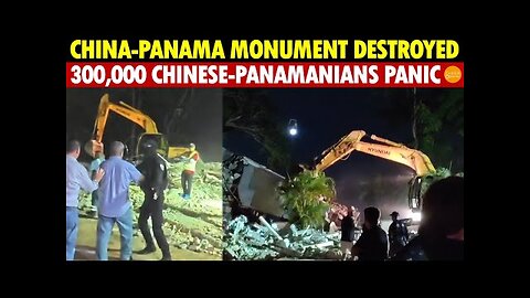 Panama Destroys China-Panama Monument, Relations Collapse! 300,000 Chinese-Panamanians Panic