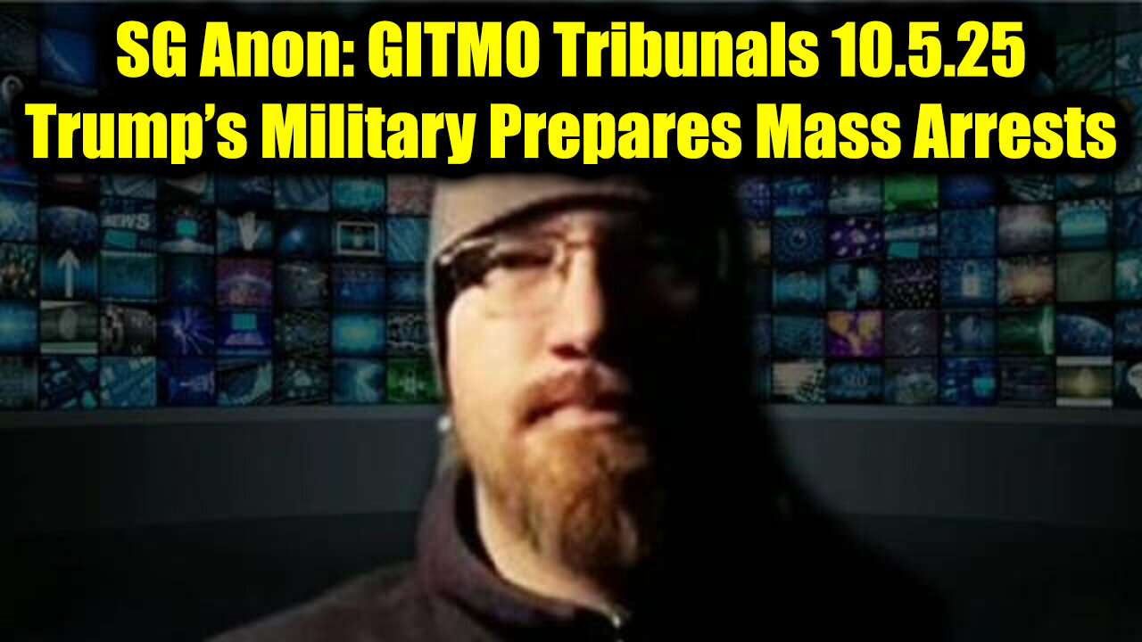 SG Anon: GITMO Tribunals 10.5.25 - Trump’s Military Prepares Mass Arrests!
