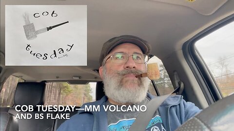 Cob Tuesday—MM Volcano and BS Flake