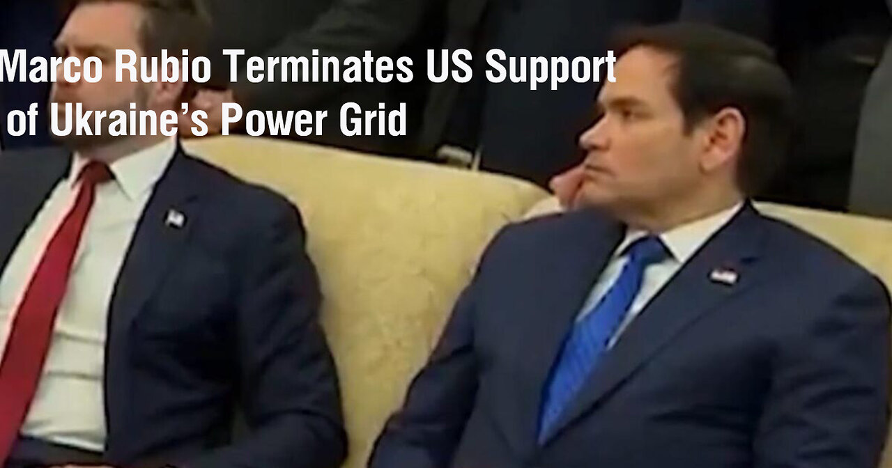 Marco Rubio Terminates US Support of Ukraine’s Power Grid